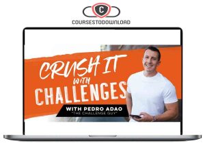Pedro Adao – Crush It with Challenges Download